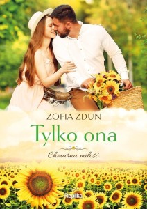 TYLKO ONA. CHMURNA MIŁOŚĆ, ZOFIA ZDUN