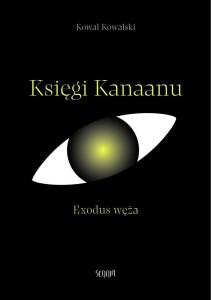 KSIĘGI KANAANU. EXODUS WĘŻA, KOWAL KOWALSKI
