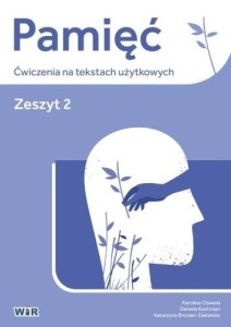 PAMIĘĆ. ĆWICZENIA NA TEKSTACH UŻYTKOWYCH. ZESZYT 2