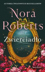 ZAGINIONE NARZECZONE T.2 ZWIERCIADŁO, NORA ROBERTS