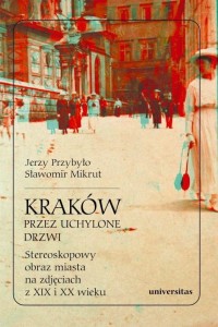 KRAKÓW PRZEZ UCHYLONE DRZWI. STEREOSKOPOWY OBRAZ..