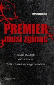 PREMIER MUSI ZGINĄĆ, KRZYSZTOF KOZIOŁEK