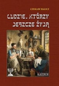 LUDZIE, KTÓRZY JESZCZE ŻYJĄ BR, CZESŁAW HALICZ
