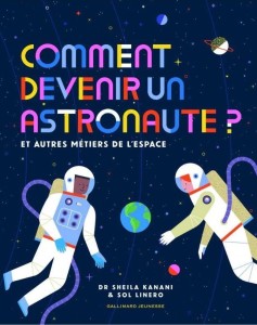 COMMENT DEVENIR UN ASTRONAUTE?