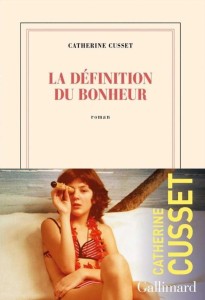 DEFINITION DU BONHEUR, CATHERINE CUSSET