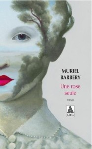 UNE ROSE SEULE, MURIEL BARBERY