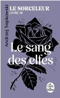 Sorceleur T.3 Le Sang des elfes, Andrzej Sapkowski