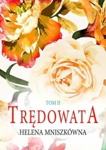 TRĘDOWATA T.2, HELENA MNISZKÓWNA