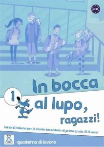 IN BOCCA AL LUPO, RAGAZZI ! 1 QUADERNO DI LAVORO