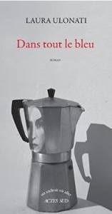 DANS TOUT LE BLEU, LAURA ULONATI
