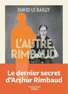 AUTRE RIMBAUD, DAVID LE BAILLY