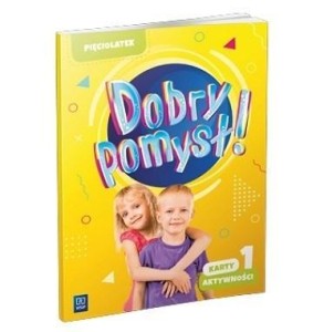 DOBRY POMYSŁ! PIĘCIOLATEK. KARTY AKTYWNOŚCI CZ.1