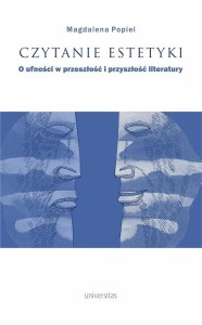 CZYTANIE ESTETYKI. O UFNOŚCI W PRZESZŁOŚĆ I PRZYSZ