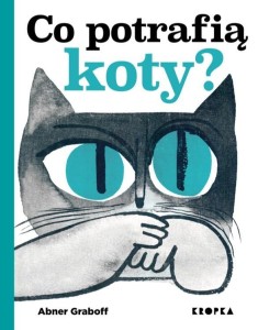 CO POTRAFIĄ KOTY?, ABNER GRABOFF