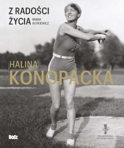 Z RADOŚCI ŻYCIA. HALINA KONOPACKA