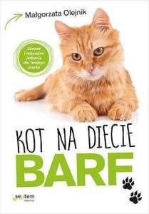 KOT NA DIECIE BARF, MAŁGORZATA OLEJNIK