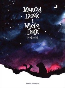 MALUTKI LISEK I WIELKI DZIK T.2 NAJDALEJ