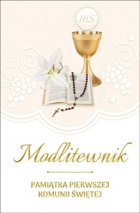 MODLITEWNIK PAMIĄTKA PIERWSZEJ KOMUNII ŚWIĘTEJ