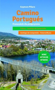CAMINO PORTUGUES. PRZEWODNIK DLA PIELGRZYMÓW