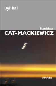 BYŁ BAL, STANISŁAW CAT-MACKIEWICZ