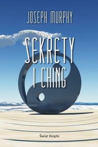 SEKRETY I CHING, JOSEPH MURPHY