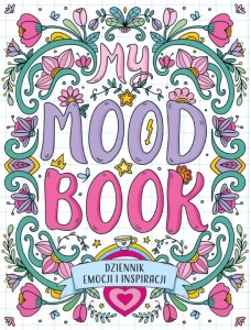 DZIENNIK EMOCJI I INSPIRACJI. MY MOOD BOOK