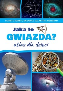 ATLAS DLA DZIECI. JAKA TO GWIAZDA?