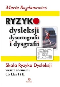 RYZYKO DYSLEKSJI, DYSORTOGRAFII I DYSGRAFII