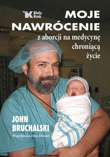 Moje nawrócenie z aborcji na medycynę chroniącą...