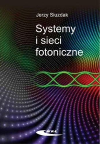 Systemy i sieci fotoniczne, Siuzdak Jerzy