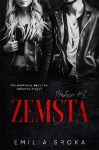 HAKER T.2 ZEMSTA, EMILIA SROKA