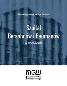 SZPITAL BERSOHNÓW I BAUMANÓW W WARSZAWIE