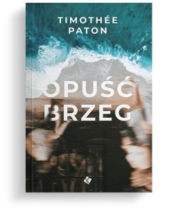 OPUŚĆ BRZEG, TIMOTHEE PATON