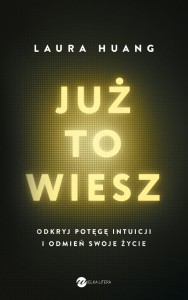 JUŻ TO WIESZ, LAURA HUANG
