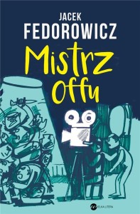 MISTRZ OFFU, JACEK FEDOROWICZ