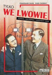 TYLKO WE LWOWIE, STANISŁAW CALIK, OLEG CHORNY