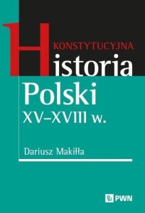 KONSTYTUCYJNA HISTORIA POLSKI XV-XVIII W.