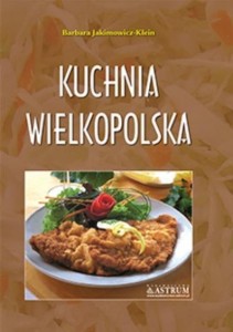 KUCHNIA WIELKOPOLSKA. POTRAWY TRADYCYJNE A4 TW