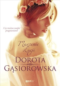 MARZENIE ŁUCJI, DOROTA GĄSIOROWSKA