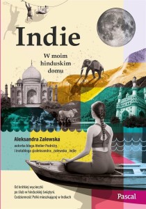 INDIE. W MOIM HINDUSKIM DOMU, ALEKSANDRA ZALEWSKA