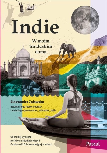Indie. W moim hinduskim domu, Aleksandra Zalewska