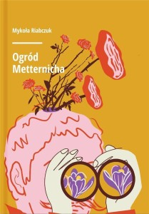 OGRÓD METTERNICHA, MYKOŁA RIABCZUK