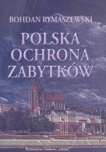 POLSKA OCHRONA ZABYKTÓW, BOHDAN RYMASZEWSKI