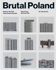 BRUTAL POLAND. ZBUDUJ SWÓJ BETONOWY PRL