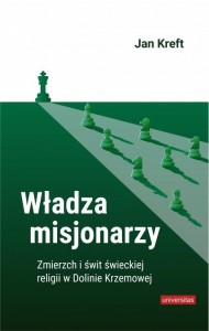 WŁADZA MISJONARZY. ZMIERZCH I ŚWIT ŚWIECKIEJ..