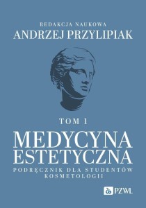 MEDYCYNA ESTETYCZNA. PODRĘCZNIK DLA STUDENTÓW T.1