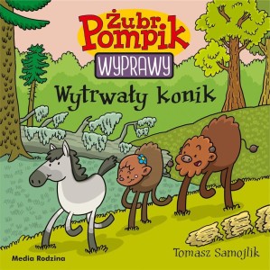 ŻUBR POMPIK. WYPRAWY T.20 WYTRWAŁY KONIK
