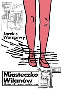 MIASTECZKO WILANÓW. WARSZAWSKI ROMANS METAFIZYCZNY