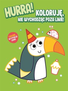 HURRA! KOLORUJĘ NIE WYCHODZĄC POZA LINIE - TUKAN