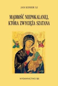 MĄDROŚĆ NIEPOKALANEJ KTÓRA ZWYCIĘŻA SZATANA